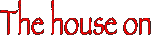 The house on